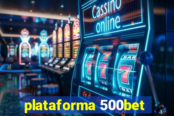 plataforma 500bet